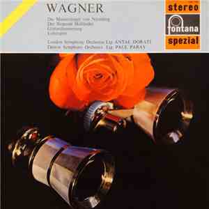 Wagner, London Symphony Orchestra, Antal Dorati, Detroit Symphony Orchestra, Paul Paray - Die Meistersinger Von Nürnberg, Der Fliegende Holländer, Götterdämmerung, Lohengrin