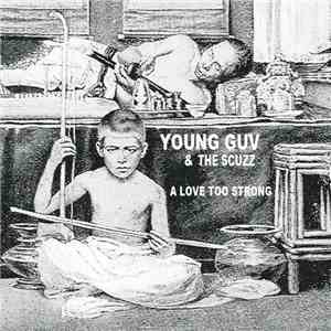Young Guv & The Scuzz - A Love Too Strong