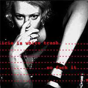 Alicia Is White Trash - So Fuck It