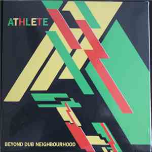 Athlete - Beyond Dub Neighbourhood