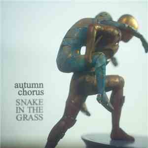 Autumn Chorus - Snake In The Grass