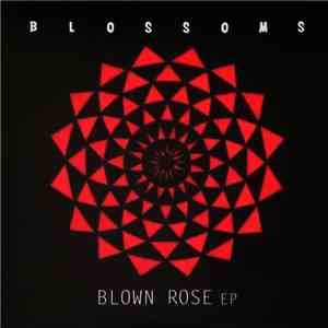 Blossoms - Blown Rose EP