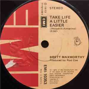 Brett Maxworthy - Take Life A Little Easier