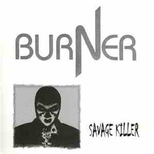 Burner - Savage Killer