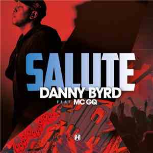 Danny Byrd Feat MC GQ - Salute