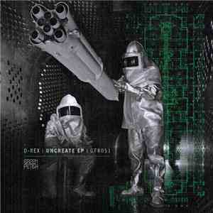 D-Rex - Uncreate EP