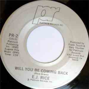 E.J. Rice - Will You Be Coming Back / Let Me Love You
