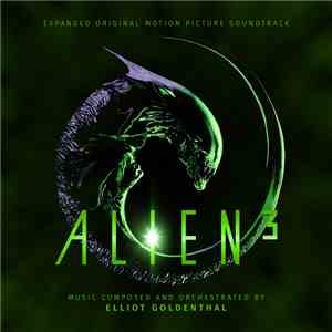 Elliot Goldenthal - Alien³: Expanded Original Motion Picture Soundtrack