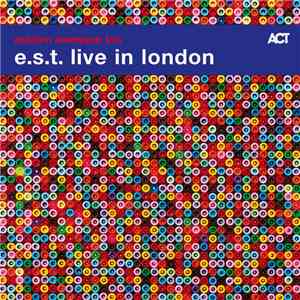 Esbjörn Svensson Trio - E.S.T. Live In London