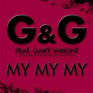 G&G Feat. Gary Wright - My My My (Comin' Apart)
