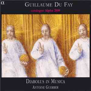 Guillaume Dufay - Diabolus In Musica, Antoine Guerber - Missa Se La Face Ay Pale + Catalogue Alpha 2008
