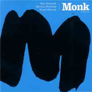 Han Bennink, Michiel Borstlap, Ernst Glerum - Monk Volume One