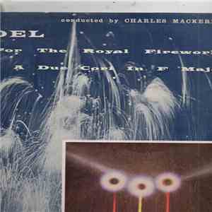 Handel ; Charles Mackerras - Music For The Royal Fireworks (Original Version) / Concerto A Due Cori In F Major
