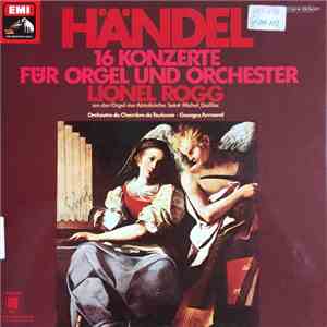 Händel, Lionel Rogg, Orchestre De Chambre De Toulouse, Georges Armand - 16 Konzerte Für Orgel Und Orchester