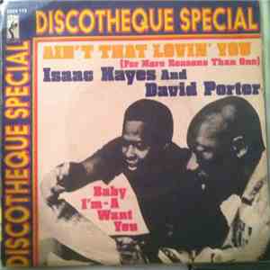 Isaac Hayes And David Porter - Ain't That Loving You (For More Reasons Than One)