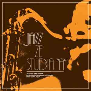 Jazzový Orchestr Československého Rozhlasu - Jazz Ze Studia "A"