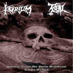 Korium / Evil  - Smutné Tiene Do Dolín Schádzajú / Empty Graves