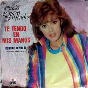 Lucia Mendez - Te Tengo En Mis Manos