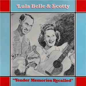 Lulu Belle & Scotty - Tender Memories Recalled