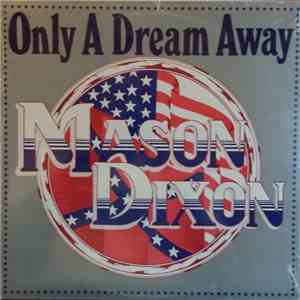Mason Dixon - Only A Dream Away
