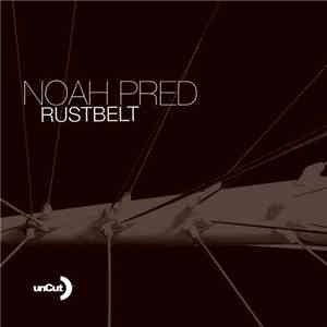 Noah Pred - Rustbelt