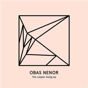 Obas Nenor - The Ceaper Buing EP