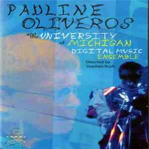 Pauline Oliveros, University Of Michigan Digital Music Ensemble - Pauline Oliveros And University Of Michigan Digital Music Ensemble