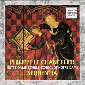 Philippe Le Chancelier / Sequentia - Philippe Le Chancelier - School Of Notre Dame