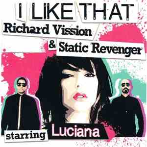 Richard Vission & Static Revenger Starring Luciana - I Like That
