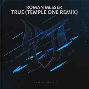 Roman Messer - True (Temple One Remix)