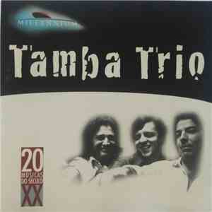 Tamba Trio - Millennium: 20 Músicas do Século XX