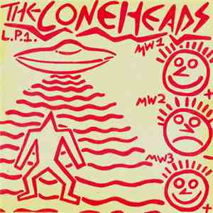 The Coneheads - L​.​P​.​1. Aka 14 Year Old High School PC​-​Fascist Hype Lords Rip Off Devo For The Sake Of Extorting $​$​$ From Helpless Impressionable Midwestern Internet Peoplepunks L​.​P​.