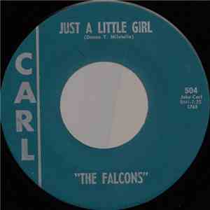 The Falcons  - Just A Little Girl / We Stopped! And Thought It Over