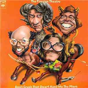 The Firesign Theatre - Don't Crush That Dwarf, Hand Me The Pliers