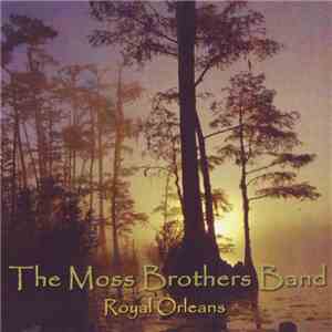 The Moss Brothers Band - Royal Orleans