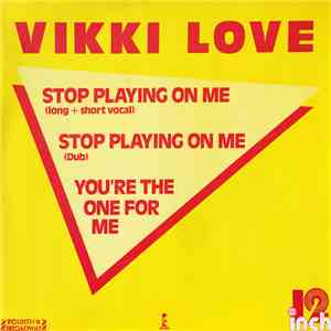 Vikki Love - Stop Playing On Me
