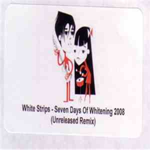 White Strips - Seven Days Of Whitening 2008