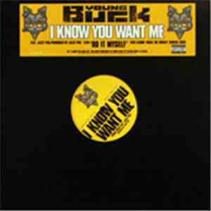 Young Buck - I Know You Want Me / Do It Myself