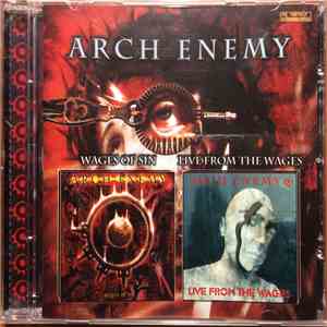 Arch Enemy - Wages Of Sin / Live From The Wages
