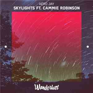 Aéro Jay Ft. Cammie Robinson - Skylights