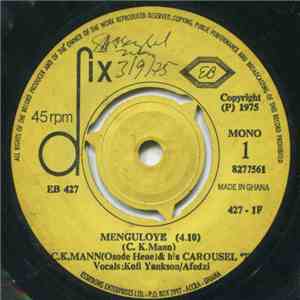 C. K. Mann (Osode Hene) & His Carousel '7' - Menguloye / Adankama Wule