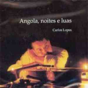 Carlos Lopes - Angola,Noites E Luas
