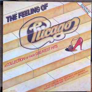 Chicago  - The Feeling Of (A Collection Of Their Greatest Hits)