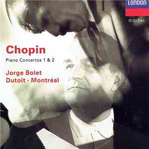 Chopin - Jorge Bolet / Dutoit / Montréal - Piano Concertos 1 & 2