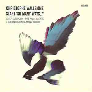 Christophe Wallemme - Start "So Many Ways..."