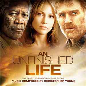 Christopher Young - An Unfinished Life (The Rejected Motion Picture Score)
