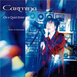 Cármina - On A Quiet Street (Live In Ireland)