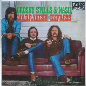 Crosby, Stills & Nash - Marrakesh Express