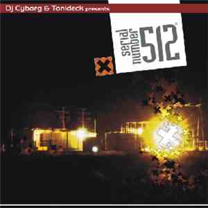 DJ Cyborg & Tonideck - Serial Number 512