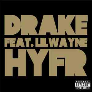 Drake Feat. Lil Wayne - HYFR (Hell Ya Fucking Right)